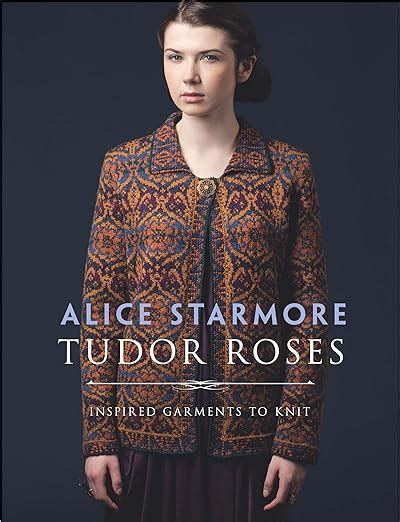 alice starmore tudor roses|Tudor Roses: Inspired Garments To Knit (Dover Crafts: Knitting).